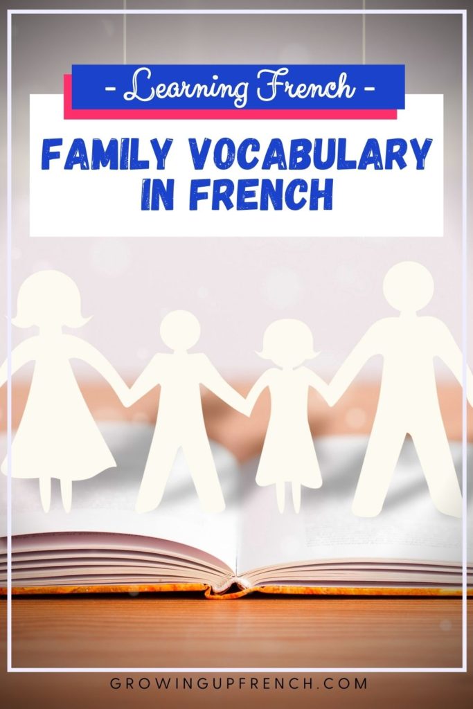 Here is the family vocabulary in French. Learn how to talk about your family in French from parents, to cousins to in-laws to great-grandparents.